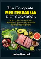 Helen Howard: The Complete Mediterranean Diet Cookbook 