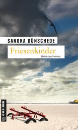 Friesenkinder - Kriminalroman