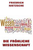 Friedrich Nietzsche: Die fröhliche Wissenschaft ★★★★