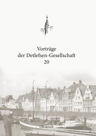 Christian Boldt: Vorträge der Detlefsen-Gesellschaft 20 