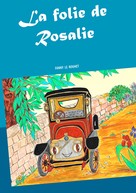 Fanny Le Rouhet: La folie de Rosalie 