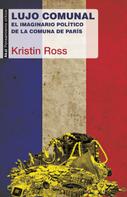 Kristin Ross: Lujo comunal 