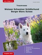 Konstantin Wechter: Traumrasse: Weisser Schweizer Schäferhund 