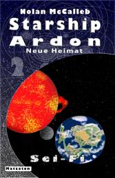 Starship Ardon 2 - Neue Heimat