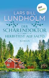 Der Schärendoktor - Herbstfest auf Saltö - Roman