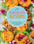 Penguin Random House Verlagsgruppe GmbH: Vegetarisch grillen für die ganze Familie ★★