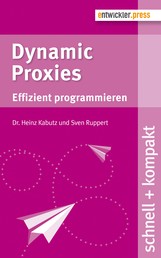 Dynamic Proxies - Effizient programmieren