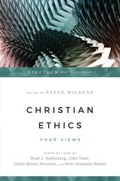 Christian Ethics - Four Views