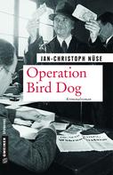Jan-Christoph Nüse: Operation Bird Dog ★★★