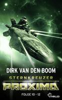 Dirk van den Boom: Sternkreuzer Proxima - Sammelband 4 ★★★★★