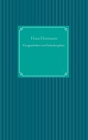 Hans Hottmann: Kurzgeschichten und Gedankensplitter 