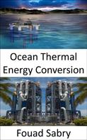 Fouad Sabry: Ocean Thermal Energy Conversion 