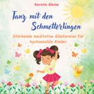 Kerstin Gleine: Tanz mit den Schmetterlingen 