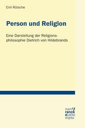 Person und Religion - Eine Darstellung der Religionsphilosophie Dietrich von Hildebrands
