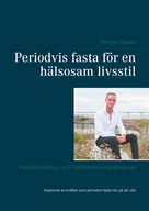Pontus Olsson: Periodvis fasta för en hälsosam livsstil 