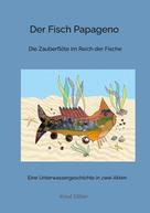 Knut Gitter: Der Fisch Papageno 