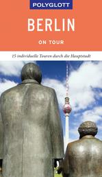 POLYGLOTT on tour Reiseführer Berlin - Individuelle Touren durch die Hauptstadt