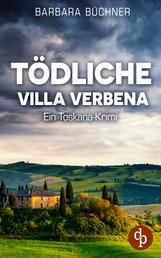 Tödliche Villa Verbena - Ein Toskana-Krimi