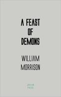 William Morrison: A Feast of Demons 