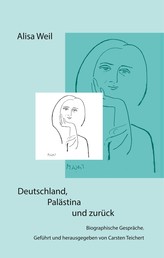 Deutschland, Palästina und zurück - Biographische Gespräche
