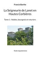 Francis Barthe: La Seigneurie de Lanet en Hautes Corbières 