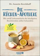 Dr. Annette Kerckhoff: Die Küchen-Apotheke ★★★★