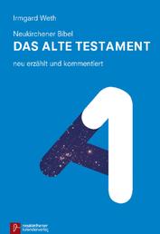 Neukirchener Bibel - Das Alte Testament - neu erzählt und kommentiert