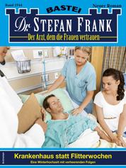 Dr. Stefan Frank 2744 - Krankenhaus statt Flitterwochen