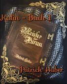 Patrick Huber: Kalin - Buch 1 