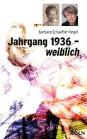 Barbara Schaeffer-Hegel: Jahrgang 1936 – weiblich 
