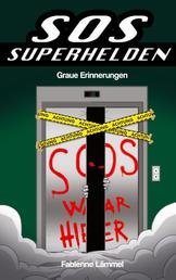 SOS-Superhelden - Graue Erinnerungen