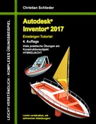 Christian Schlieder: Autodesk Inventor 2017 - Einsteiger-Tutorial Hybridjacht 