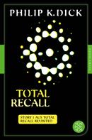 Philip K. Dick: Total Recall ★★★★★