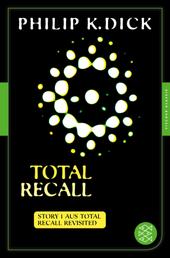 Total Recall - Story 1 aus: Total Recall Revisited. Die besten Stories