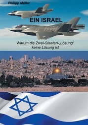 Ein Israel - Warum die Zwei-Staaten-"Lösung" keine Lösung ist