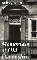 Various Authors: Memorials of Old Devonshire 