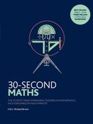 Richard J. Brown: 30-Second Maths 