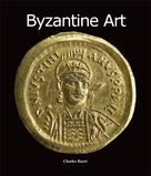 Charles Bayet: Byzantine Art 