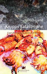 Krupps Katastrophe - Capri/Ruhrgebiets-Krimi mit Rezepten