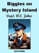 Capt. W.E. Johns: Biggles on Mystery Island 