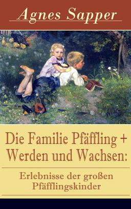 Die Familie Pfäffling + Werden und Wachsen: Erlebnisse der großen Pfäfflingskinder