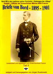 Kadett – Offizier der Kaiserlichen Marine – Briefe von Bord – 1895 – 1901 - Band 93 in der maritimen gelben Buchreihe