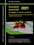 Christian Schlieder: Autodesk AutoCAD 2021 - Grundlagen in Theorie und Praxis 