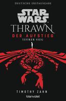 Timothy Zahn: Star Wars™ Thrawn - Der Aufstieg - Teurer Sieg 