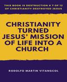 Rodolfo Martin Vitangcol: Christianity Turned Jesus’ Mission of Life Into a Church 