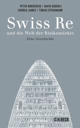 Swiss Re und die Welt der Risikomärkte - und die Welt der Risikomärkte