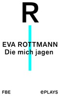 Eva Rottmann: Die mich jagen 