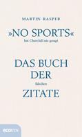 Martin Rasper: »No Sports« hat Churchill nie gesagt ★★★★★