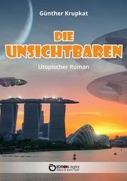 Die Unsichtbaren - Utopischer Roman