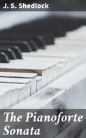 J. S. Shedlock: The Pianoforte Sonata 